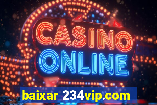 baixar 234vip.com